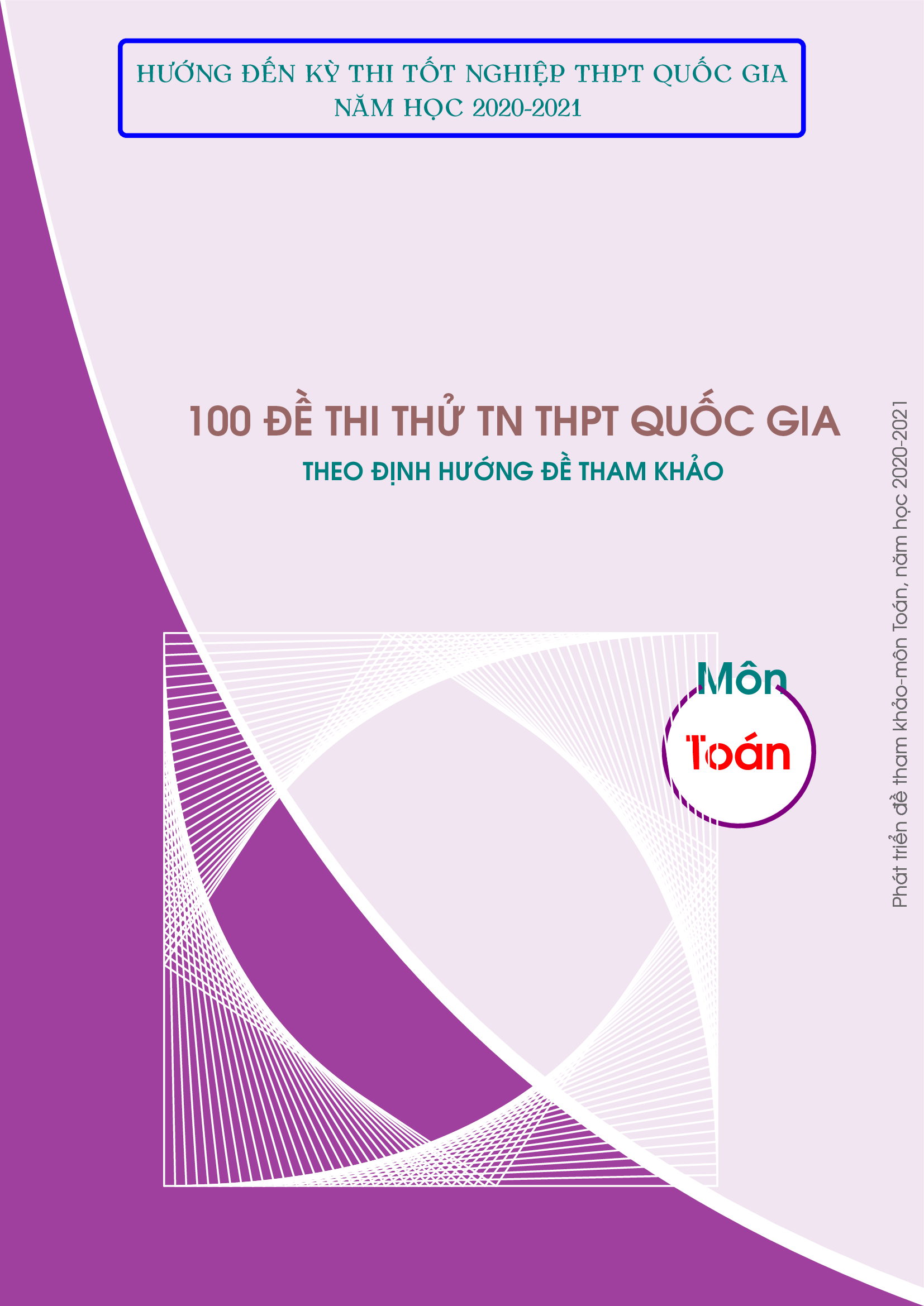 100 Đề thi thử TN THPT Quốc gia Theo định hướng Đề Tham khảo Môn Toán năm học 2020-2021