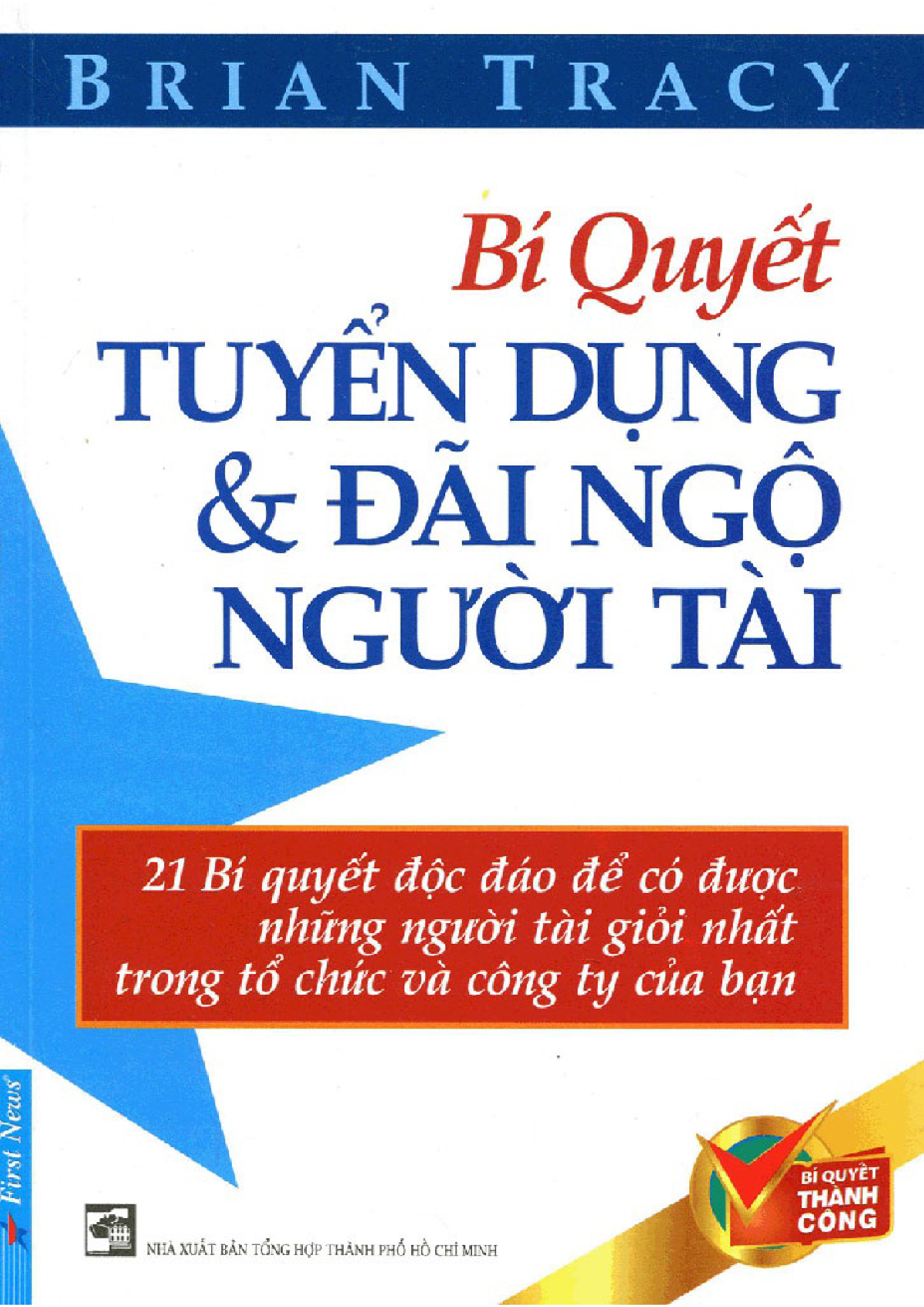 Bí Quyết Tuyển Dụng Và Đãi Ngộ Người Tài