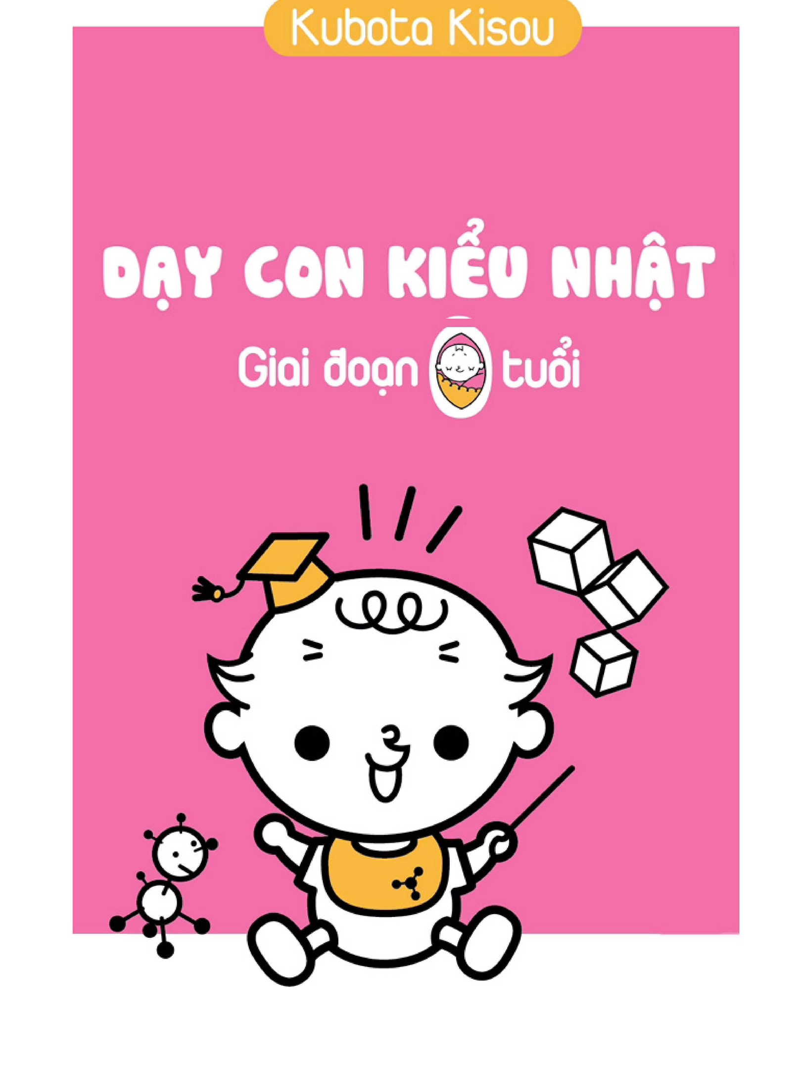 Dạy con kiểu Nhật - Giai đoạn 0 - 3 tuổi