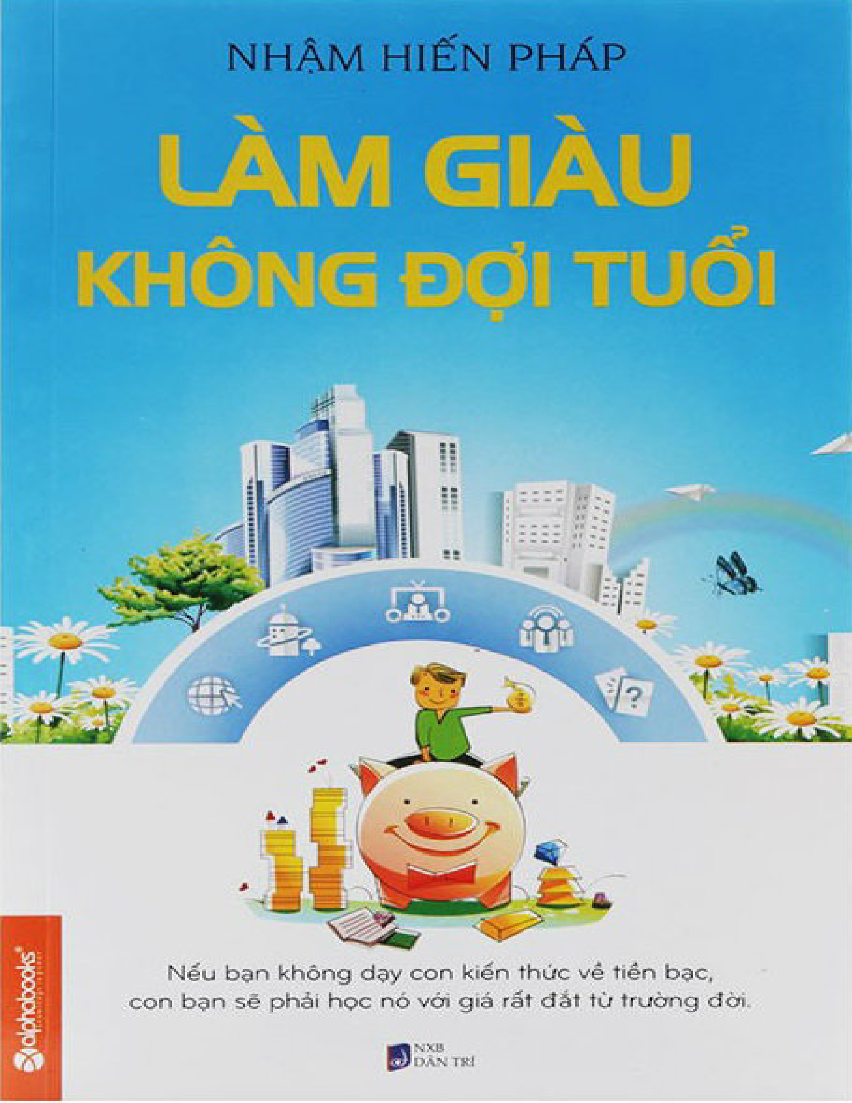 Làm giàu không đợi tuổi - Nhậm Hiến Pháp