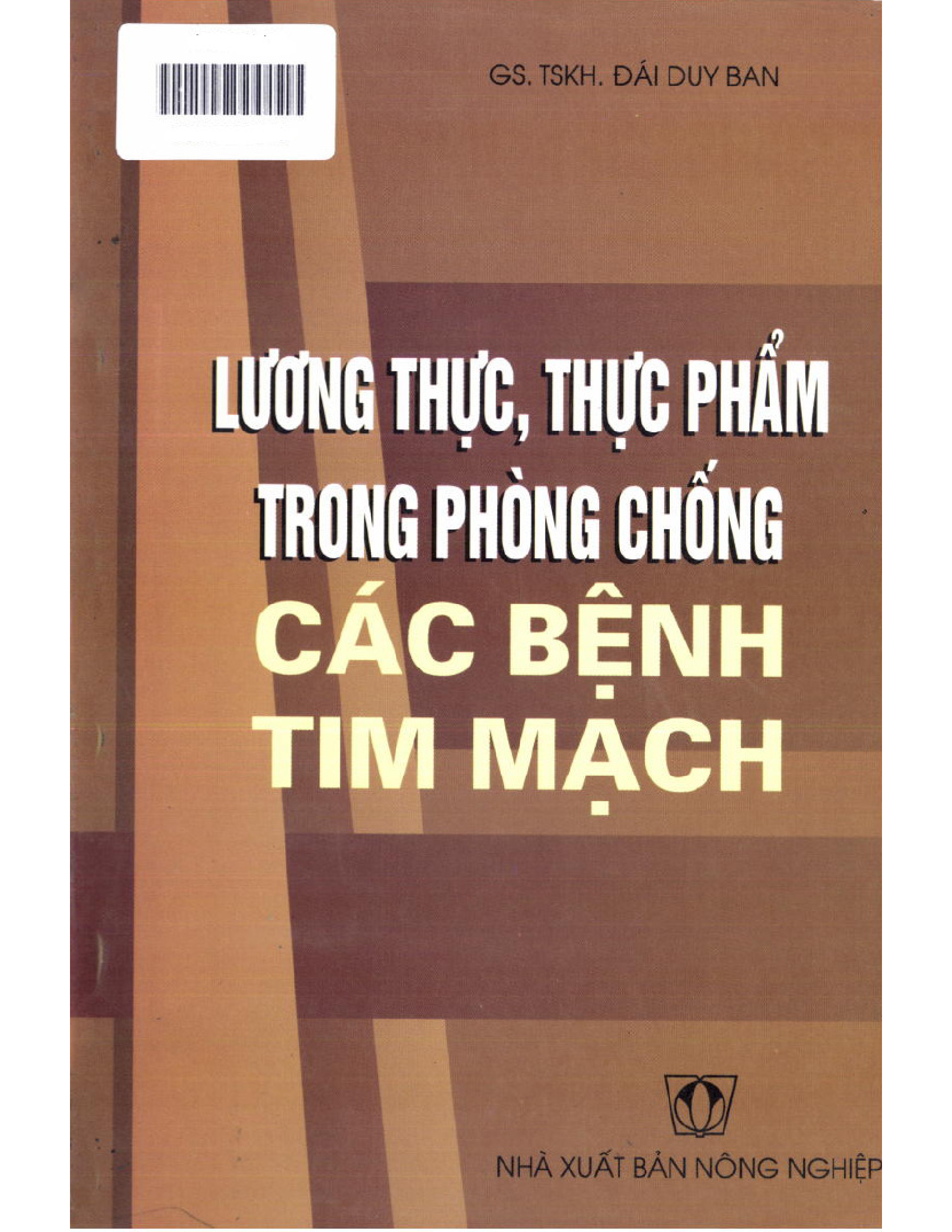 Lương thực, thực phẩm trong phòng, chống các bệnh tim mạch - GS.TSKH Đái Duy Ban