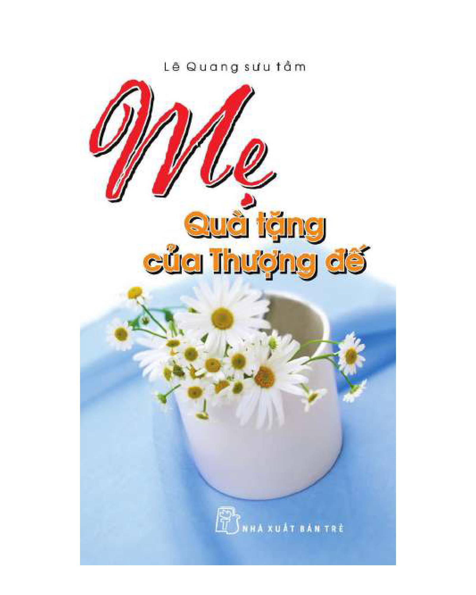 Mẹ – Quà Tặng Của Thượng Đế