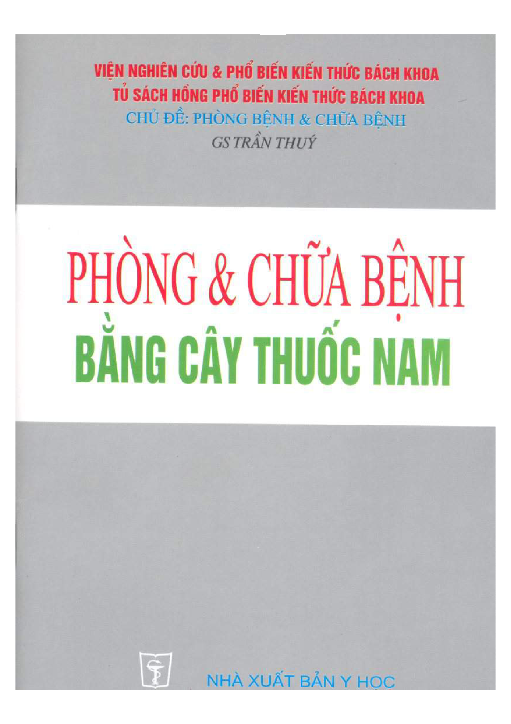 Phòng và chữa bệnh bằng cây thuốc nam - GS Trần Thúy