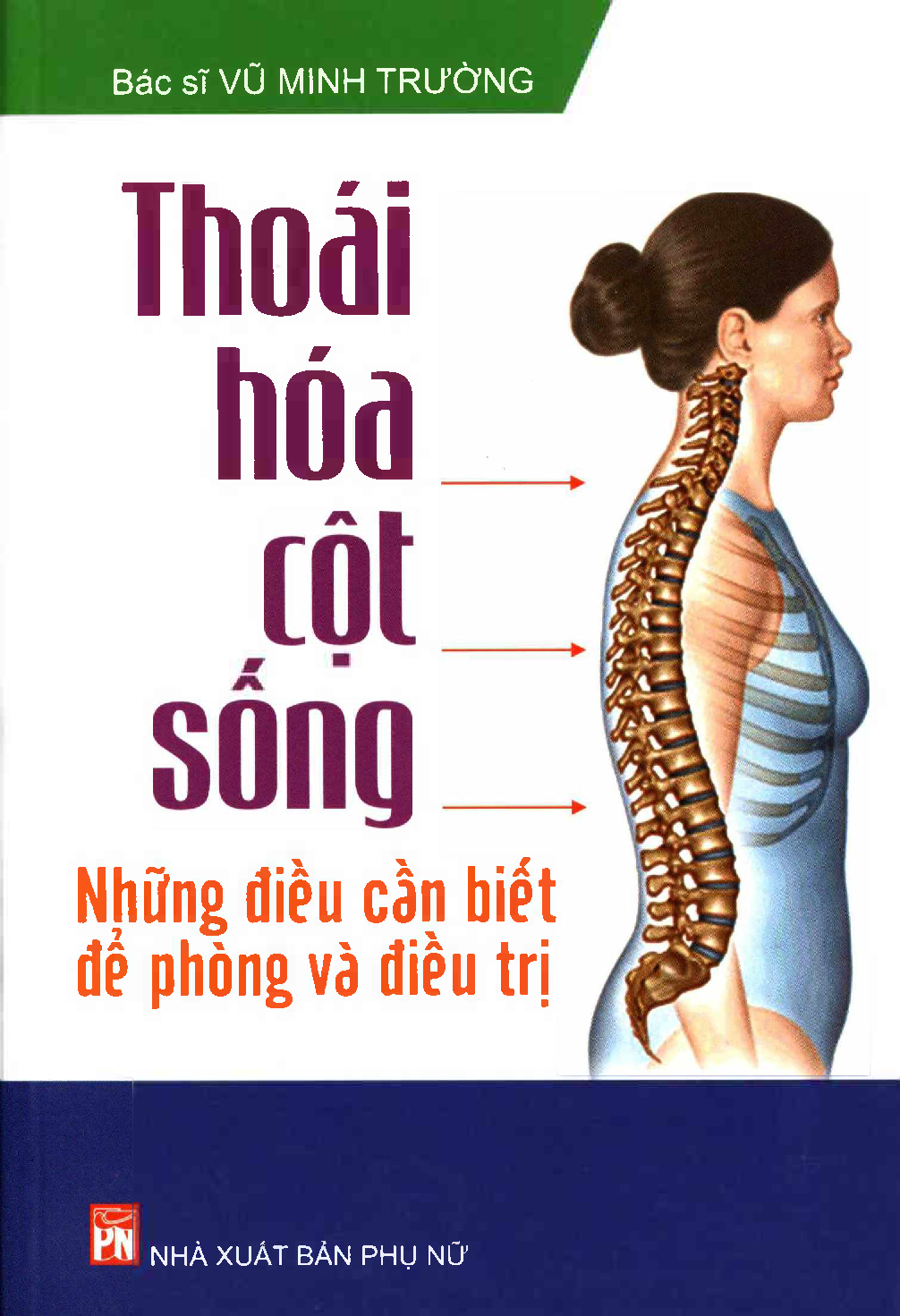 Thoái hóa cột sống, Những điều cần biết để phòng và điều trị - BS Vũ Minh Trường